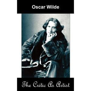 The Critic as Artist (Upon the Importance of Doing Nothing and Discussing Everyt